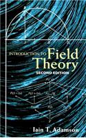 Introduction to Field Theory: Second Edition