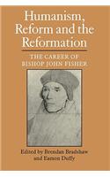 Humanism, Reform and the Reformation