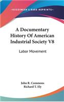Documentary History Of American Industrial Society V8