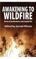 Awakening to Wildfire: Stories of the Mendocino Lake Complex Fire