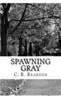 Spawning Gray