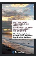 Plays of the 47 Workshop. Third Series