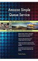 Amazon Simple Queue Service A Clear and Concise Reference