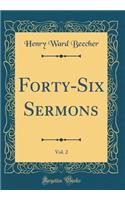 Forty-Six Sermons, Vol. 2 (Classic Reprint)