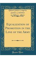 Equalization of Promotion in the Line of the Army (Classic Reprint)