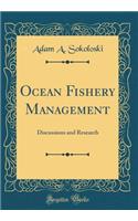 Ocean Fishery Management: Discussions and Research (Classic Reprint)