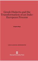 Greek Dialects and the Transformation of an Indo-European Process: (3 Loeb Classical Library)