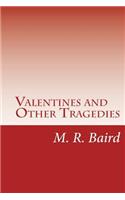 Valentines and Other Tragedies