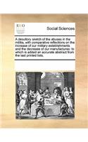 A Desultory Sketch of the Abuses in the Militia, with Comparative Reflections on the Increase of Our Military Establishments and the Decrease of Our Manufactures: To Which Is Added an Accurate Abstract from the Last Printed Lists,