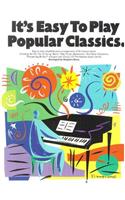 It's Easy to Play Popular Classics