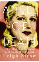 Angel of Death: Dulcie Markham, Australia's Most Beautiful Bad Woman