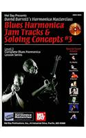 Blues Harmonica Jam Tracks & Soloing Concepts 3: Level 3