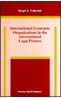 International Economic Organizations in the International Legal Process