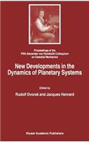 New Developments in the Dynamics of Planetary Systems: Proceedings of the Fifth Alexander Von Humboldt Colloquium on Celestial Mechanics Held in Badhofgastein (Austria), 19-25 March 2000