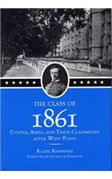 The Class of 1861: Custer, Ames and Their Classmates After West Point