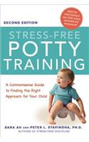 Stress-Free Potty Training: A Commonsense Guide to Finding the Right Approach for Your Child