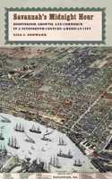 Savannah's Midnight Hour: Boosterism, Growth, and Commerce in a Nineteenth-Century American City