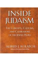 Inside Judaism: The Concepts, Customs, and Celebrations of the Jewish People