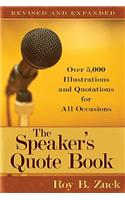 The Speaker`s Quote Book – Over 5,000 Illustrations and Quotations for All Occasions