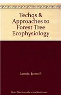 Techqs & Approaches to Forest Tree Ecophysiology