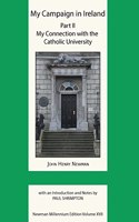 My Campaign in Ireland Volume II. My Connection with the Catholic University