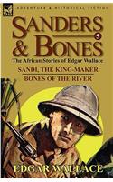 Sanders & Bones-The African Adventures: 5-Sandi, the King-Maker & Bones of the River