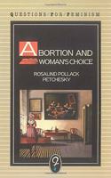 Abortion and Women's Choice: The State, Sexuality and Reproductive Freedom(Questions for Feminism)