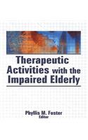 Therapeutic Activities with the Impaired Elderly