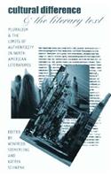 Cultural Differences and the Literary Text: Pluralism &amp; the Limits of Authenticity in North American Literatures