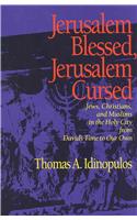 Jerusalem Blessed, Jerusalem Cursed
