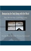 Romancing the Soul Along with the Heart
