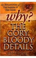 Why the Gory, Bloody Details?