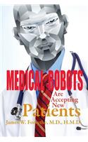 Medical Robots are Accepting New Patients