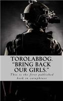 Torolabbog. Bring Back Our Girls.: Bring Back Our Girls.