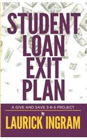 Student Loan Exit Plan