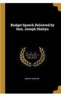 Budget Speech Delivered by Hon. Joseph Shehyn