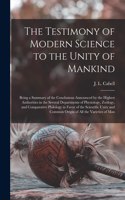 Testimony of Modern Science to the Unity of Mankind
