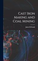 Cast Iron Making and Coal Mining