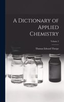 Dictionary of Applied Chemistry; Volume 3