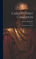 Caesar's First Campaign