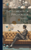 Elements of Psychology; A Text-Book