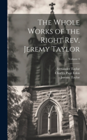 Whole Works of the Right Rev. Jeremy Taylor; Volume 4