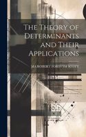 Theory of Determinants and Their Applications