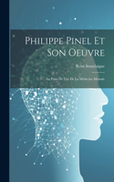 Philippe Pinel Et Son Oeuvre