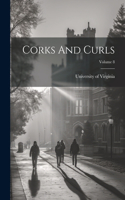 Corks And Curls; Volume 8