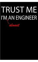 Trust Me I'm An Engineer: Blank Lined Journal, Funny Sketchbook, Notebook, Diary Perfect Gift For Engineering Students