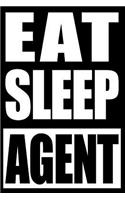 Eat Sleep Agent - Notebook for an Agent, Medium Ruled Journal