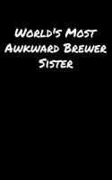 World's Most Awkward Brewer Sister