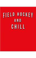 Field Hockey And Chill