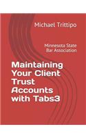 Maintaining Your Client Trust Accounts with Tabs3